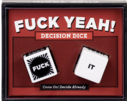 Fuck Yeah! Decision Dice